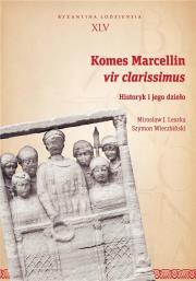 Komes Marcellin vir clarissimus. Autor: Leszka Mirosław J., Wierzbiński Szymon. Dadada.pl Okładka książki Komes Marcellin vir clarissimus