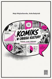 Okładka książki Komiks w obiegu kultury. Historia, Rynek, Biblioteki