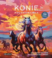 Okładka książki Konie. Kolorowanka. Od słodkich kucyków po zachwycające rumaki