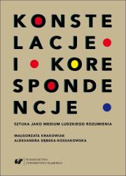 Okładka książki Konstelacje i korespondencje Sztuka jako medium...
