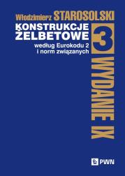 Konstrukcje żelbetowe według Eurokodu 2 i norm związanych. Tom 3. Autor: Starosolski Włodzimierz. Dadada.pl Okładka książki Konstrukcje żelbetowe według Eurokodu 2 i norm związanych. Tom 3