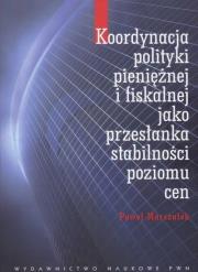 Okładka książki Koordynacja polityki pieniężnej i fiskalnej jako..