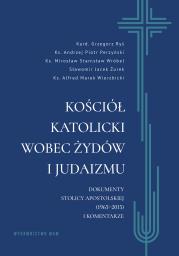 Kościół katolicki wobec Żydów i judaizmu. Autor: Opracowanie zbiorowe. Dadada.pl Okładka książki Kościół katolicki wobec Żydów i judaizmu