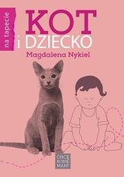 Kot i dziecko. Autor: Magdalena Nykiel. Dadada.pl Okładka książki Kot i dziecko