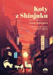 Koty z Shinjuku. Autor: Durian Sukegawa. Dadada.pl Okładka książki Koty z Shinjuku