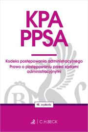 Okładka książki KPA. PPSA. Kodeks postępowania administracyjnego. Prawo o postępowaniu przed sądami administracyjnymi wyd. 48