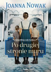 Krakowska kołysanka Tom 2 Po drugiej stronie muru. Autor: Joanna Nowak. Dadada.pl Okładka książki Krakowska kołysanka Tom 2 Po drugiej stronie muru