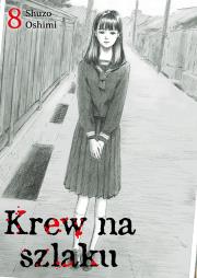 Krew na szlaku. Tom 08. Autor: Oshimi Shuzo. Dadada.pl Okładka książki Krew na szlaku. Tom 08
