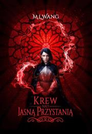 Krew nad Jasną Przystanią. Autor: M.L. Wang. Dadada.pl Okładka książki Krew nad Jasną Przystanią