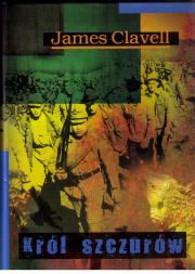 Król szczurów wyd. 4. Autor: Clavell James. Dadada.pl Okładka książki Król szczurów wyd. 4