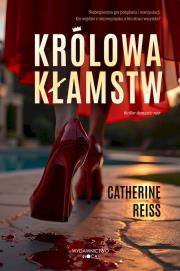 Królowa kłamstw. Autor: Reiss Catherine. Dadada.pl Okładka książki Królowa kłamstw