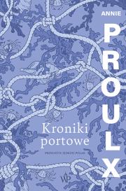 Kroniki portowe. Autor: Proulx Annie. Dadada.pl Okładka książki Kroniki portowe