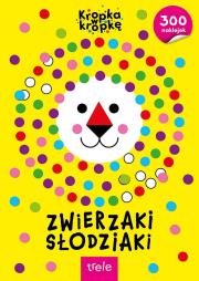 Kropka w Korpkę . Zwierzaki Słodziaki. Autor: Opracowanie zbiorowe. Dadada.pl Okładka książki Kropka w Korpkę . Zwierzaki Słodziaki