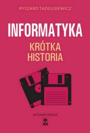 Krótka historia informatyki wyd. 2025. Autor: Ryszard Tadeuszkiewicz. Dadada.pl Okładka książki Krótka historia informatyki wyd. 2025