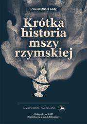 Okładka książki Krótka historia mszy rzymskiej