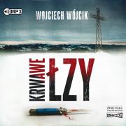 Krwawe łzy audiobook. Autor: Wojciech Wójcik. Dadada.pl Okładka książki Krwawe łzy audiobook