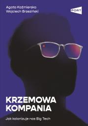 Okładka książki Krzemowa kompania. Jak kolonizuje nas Big Tech