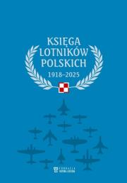 Księga lotników polskich 1918-2025. Autor:   Praca zbiorowa. Dadada.pl Okładka książki Księga lotników polskich 1918-2025