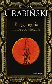 Księga ognia i inne opowiadania. Autor: Grabiński Stefan. Dadada.pl Okładka książki Księga ognia i inne opowiadania