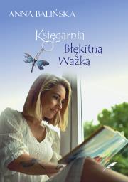 Księgarnia Błękitna Ważka. Autor: Balińska Anna. Dadada.pl Okładka książki Księgarnia Błękitna Ważka