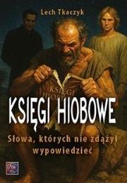 Okładka książki Księgi Hiobowe. Słowa, których nie zdążył...
