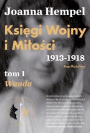 Okładka książki Księgi Wojny i Miłości. 1913-1918. Tom 1 Wanda