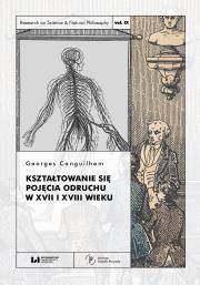 Okładka książki Kształtowanie się pojęcia odruchu w XVII i XVIII wieku