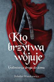 Okładka książki Kto brzytwą wojuje. Golimistrza droga do domu