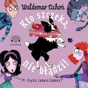 Kto szczeka, nie błądzi! - Audiobook. Autor: Cichoń Waldemar. Dadada.pl Okładka książki Kto szczeka, nie błądzi! - Audiobook
