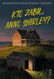 Okładka książki Kto zabił, Anno Shirley?