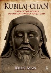 Kubilaj-chan. Wnuk Czyngis-chana – zapomniany twórca potęgi Chin. Autor: Man John. Dadada.pl Okładka książki Kubilaj-chan. Wnuk Czyngis-chana – zapomniany twórca potęgi Chin