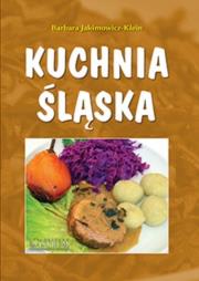 Kuchnia śląska A4 TW w.2022. Autor: Barbara Jakimowicz-Klein. Dadada.pl Okładka książki Kuchnia śląska A4 TW w.2022