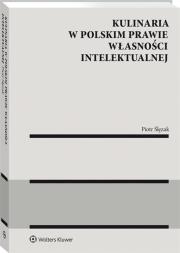 Kulinaria w polskim prawie własności intelektualnej. Autor: red. Piotr Ślęzak. Dadada.pl Okładka książki Kulinaria w polskim prawie własności intelektualnej
