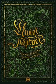 Kwiat paproci i inne legendy słowiańskie. Autor:   Praca zbiorowa. Dadada.pl Okładka książki Kwiat paproci i inne legendy słowiańskie