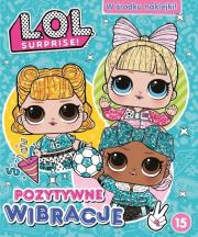 Okładka książki L.O.L. Surprise! 15 Pozytywne wibracje