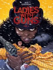 Ladies with Guns. Tom 4. Autor: Olivier Bocquet, Bizot Anne-Laure. Dadada.pl Okładka książki Ladies with Guns. Tom 4