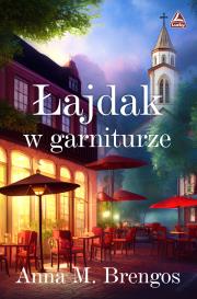 Łajdak w garniturze. Autor: Brengos Anna M.. Dadada.pl Okładka książki Łajdak w garniturze
