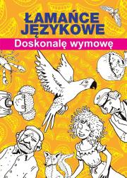 Okładka książki Łamańce językowe. Doskonalę wymowę