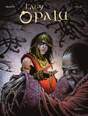 Lasy Opalu. Tom 3. Autor: Arleston Christophe, Philippe Pellet. Dadada.pl Okładka książki Lasy Opalu. Tom 3