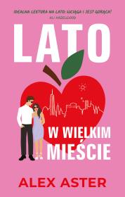 Lato w wielkim mieście. Autor: Aster Alex. Dadada.pl Okładka książki Lato w wielkim mieście