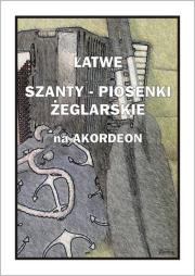 Okładka książki Łatwe Szanty. Piosenki żeglarskie na akordeon