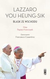 Lazzaro You Heung-sik. Blask ze Wschodu. Autor: Francesco Cosentino, Lazzaro You Heung-sik. Dadada.pl Okładka książki Lazzaro You Heung-sik. Blask ze Wschodu