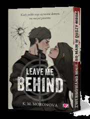 Okładka książki Leave Me Behind (ilustrowane brzegi)