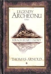 Okładka książki Legendy Archeonu T.1 Strach Stary i.. (barw. brz.)