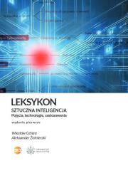Leksykon.Sztuczna inteligencja. Pojęcia, technologie, zastosowania. Autor: Wiesław Cetera, Aleksander Żołnierski. Dadada.pl Okładka książki Leksykon.Sztuczna inteligencja. Pojęcia, technologie, zastosowania