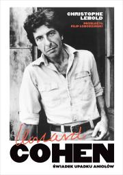 Okładka książki Leonard Cohen. Świadek upadku aniołów