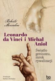 Okładka książki Leonardo da Vinci i Michał Anioł. Światło geniuszu, mrok rywalizacji