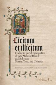 Okładka książki Licitum et Ilicitum. Studies in the Christianisation of Late Medieval in Poland and Bohemia. Norms,