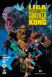 Liga Sprawiedliwości kontra Godzilla kontra Kong. Autor: Brian Buccellato, CHRISTIAN DUCE. Dadada.pl Okładka książki Liga Sprawiedliwości kontra Godzilla kontra Kong
