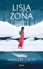 Lisia żona. Autor: Yangsze Choo. Dadada.pl Okładka książki Lisia żona